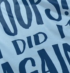 Poops I Did It Again Infant Toddler T Shirt-Direct To Garment Print-Brisco Baby