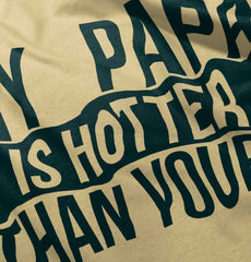 Papa Is Hotter Than Yours Romper Bodysuit-Direct To Garment Print-Brisco Baby