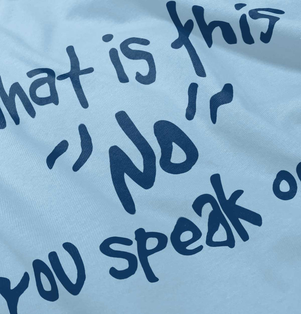 What is No Infant Toddler T Shirt-Direct To Garment Print-Brisco Baby