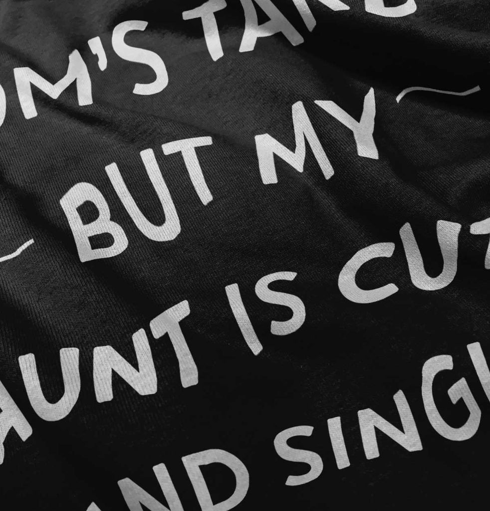 Mom's Taken Aunt's Cute Infant Toddler T Shirt-Direct To Garment Print-Brisco Baby