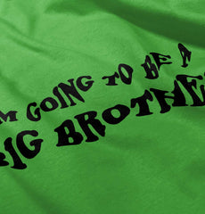 I'm Going To Be A Big Brother Infant Toddler T Shirt-Direct To Garment Print-Brisco Baby