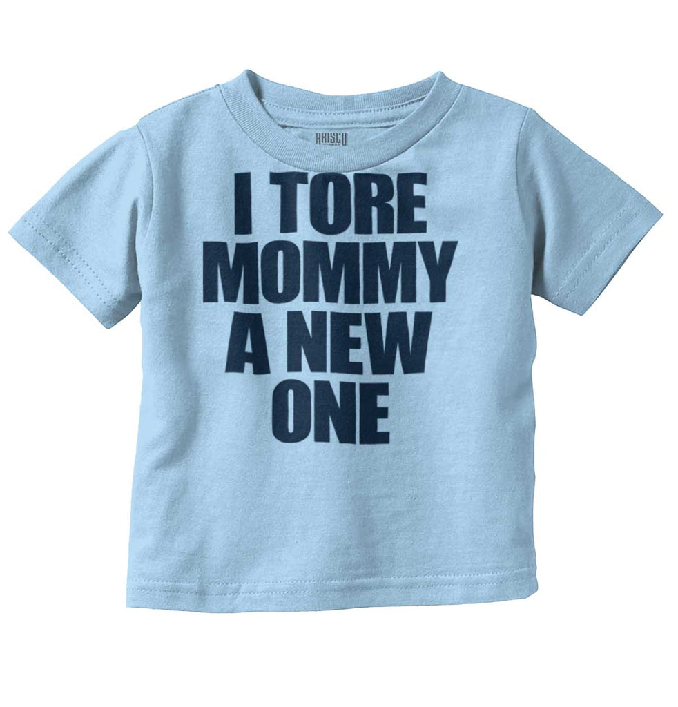 Tore Mommy A New One Infant Toddler T Shirt-Direct To Garment Print-Brisco Baby