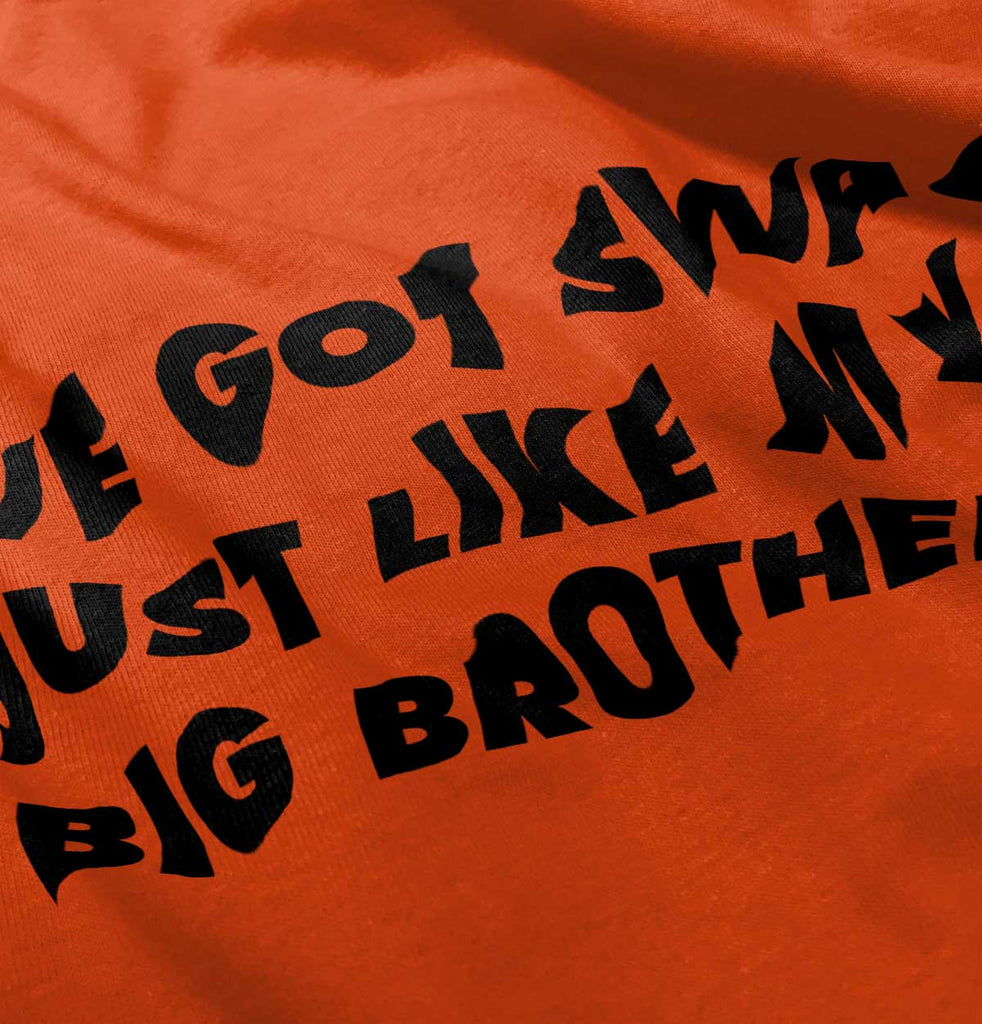 Got Swag Like Big Brother Infant Toddler T Shirt-Direct To Garment Print-Brisco Baby