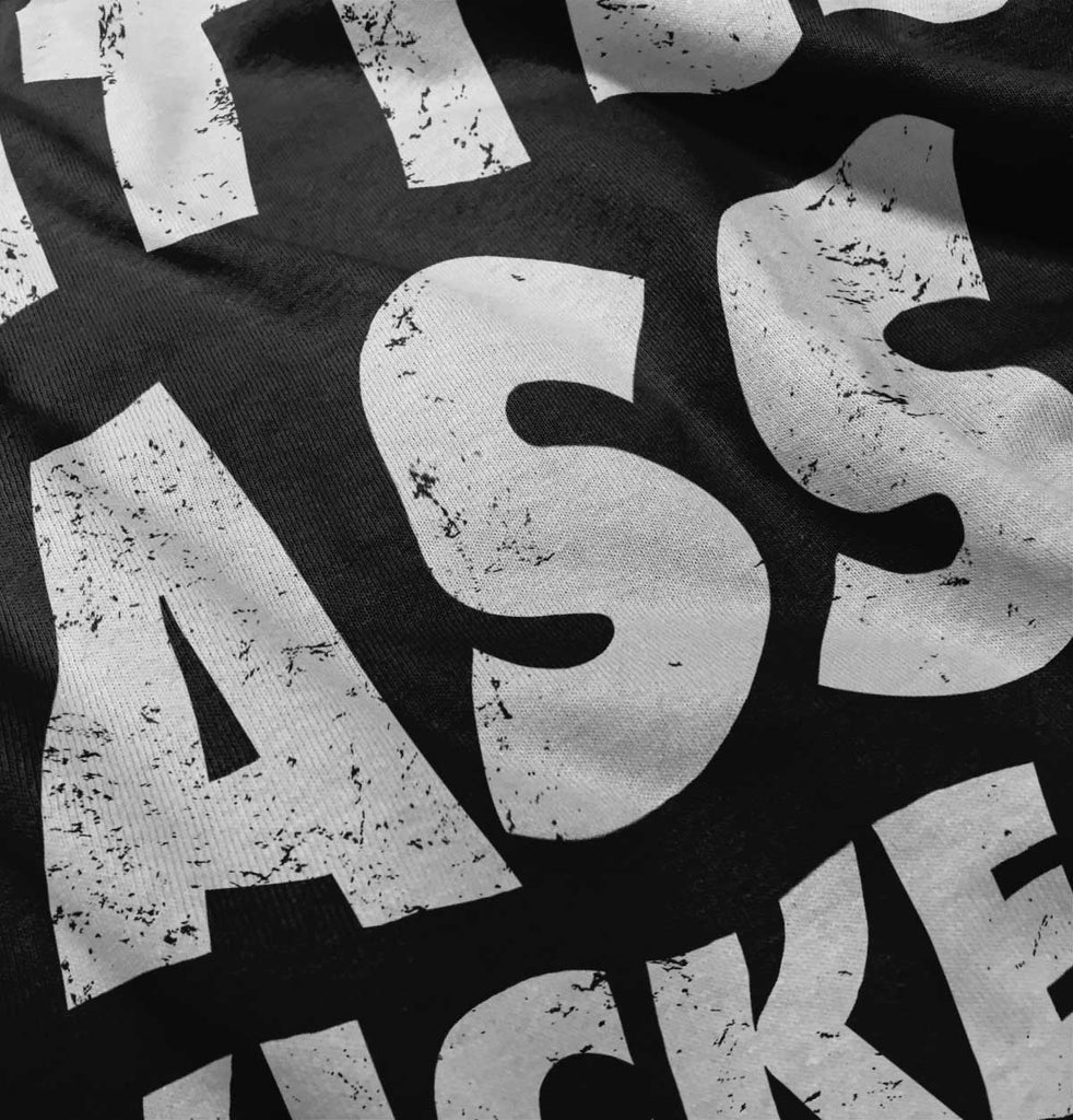 Ass Kicker Infant Toddler T Shirt-Direct To Garment Print-Brisco Baby