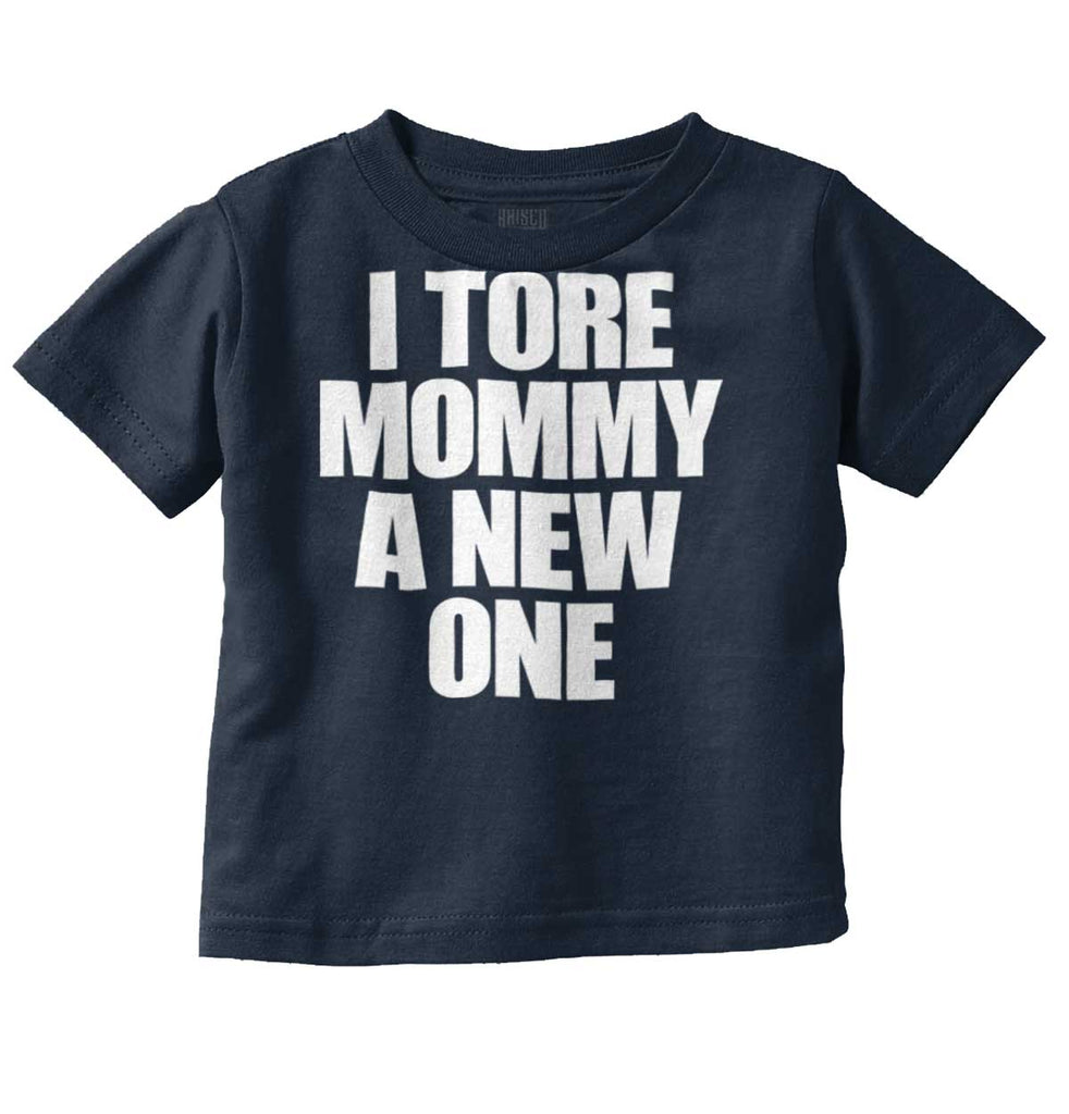 Tore Mommy A New One Infant Toddler T Shirt-Direct To Garment Print-Brisco Baby