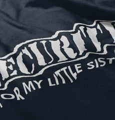 Security For My Little Sister Infant Toddler T Shirt-Direct To Garment Print-Brisco Baby