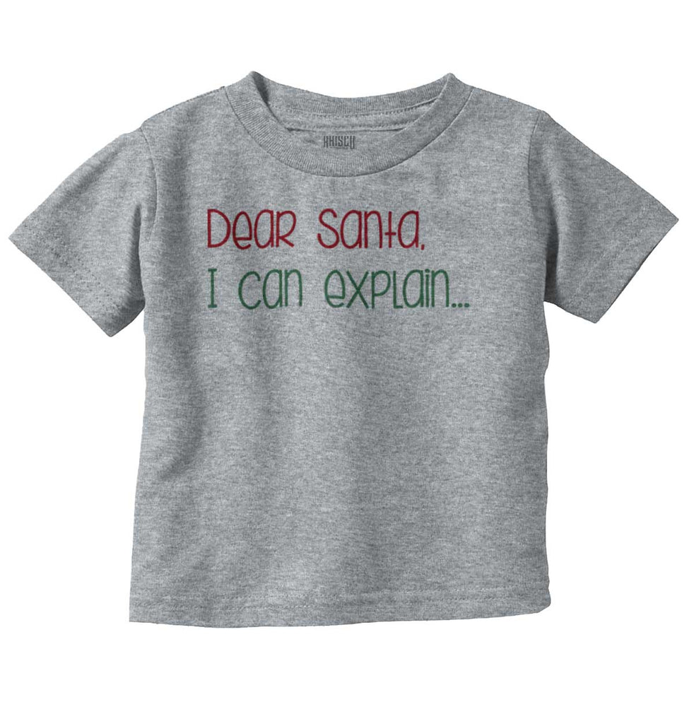 Dear Santa Can Explain Infant Toddler T Shirt-Direct To Garment Print-Brisco Baby