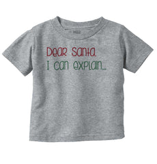 Dear Santa Can Explain Infant Toddler T Shirt-Direct To Garment Print-Brisco Baby