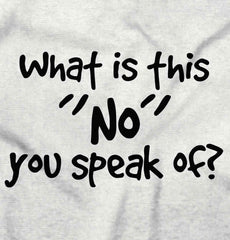 What is No Infant Toddler T Shirt-Direct To Garment Print-Brisco Baby