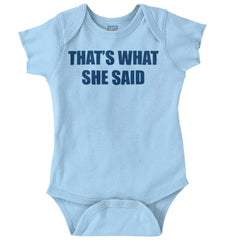 That’s What She Said Romper Bodysuit-Direct To Garment Print-Brisco Baby