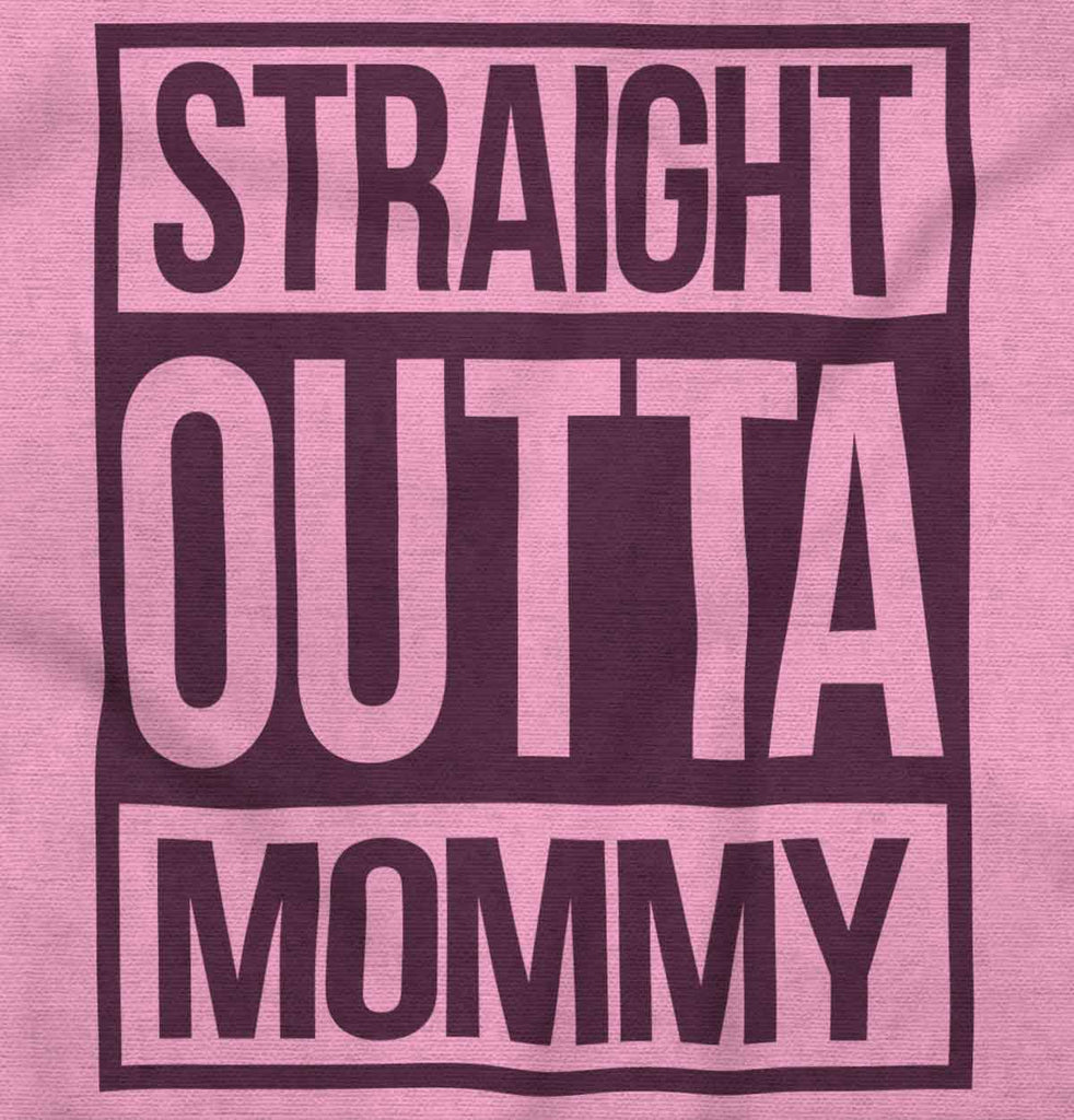 Straight Outta Mommy Infant Toddler T Shirt-Direct To Garment Print-Brisco Baby