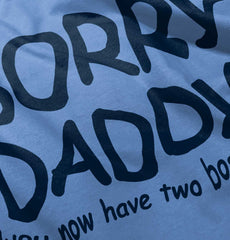 Sorry Daddy Toddler Baseball-Direct To Garment Print-Brisco Baby