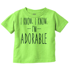 I Know I'm Adorable Infant Toddler T Shirt-Direct To Garment Print-Brisco Baby