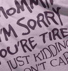 I'm Sorry You're Tired Infant Toddler T Shirt-Direct To Garment Print-Brisco Baby