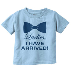 I Have Arrived Infant Toddler T Shirt-Direct To Garment Print-Brisco Baby