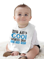 You Ain't Cool Infant Baby Bib-Direct To Garment Print-Brisco Baby