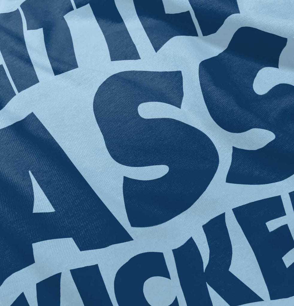 Little Ass Kicker Infant Toddler T Shirt-Direct To Garment Print-Brisco Baby