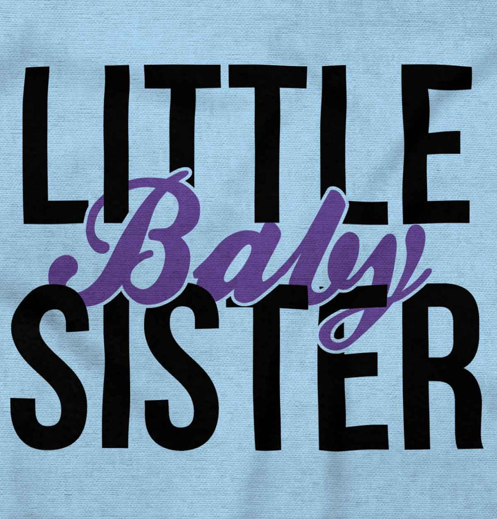 Little Baby Sister Infant Toddler T Shirt-Direct To Garment Print-Brisco Baby