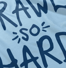 Crawl So Hard Romper Bodysuit-Direct To Garment Print-Brisco Baby