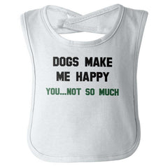 Dogs Make Me Happy Infant Baby Bib-Direct To Garment Print-Brisco Baby