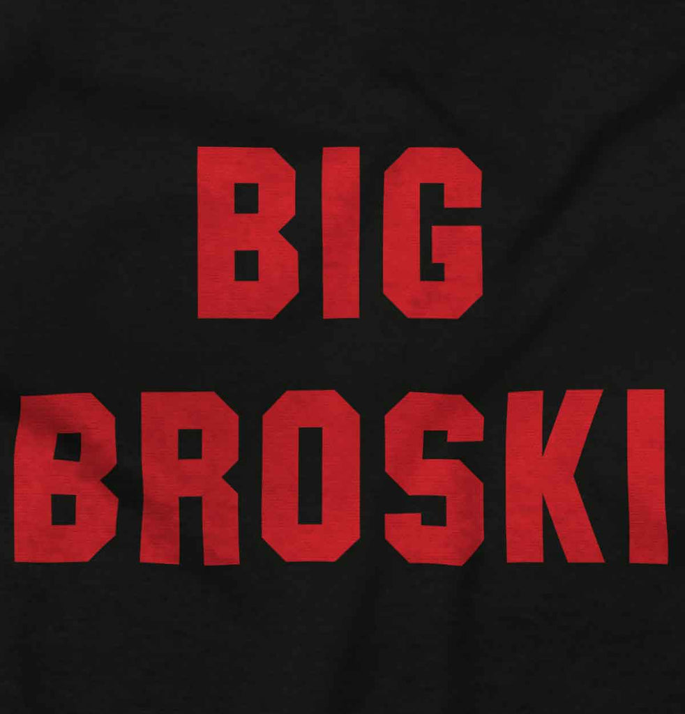 Big Broski Infant Toddler T Shirt-Direct To Garment Print-Brisco Baby
