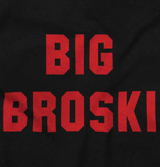 Big Broski Infant Toddler T Shirt-Direct To Garment Print-Brisco Baby