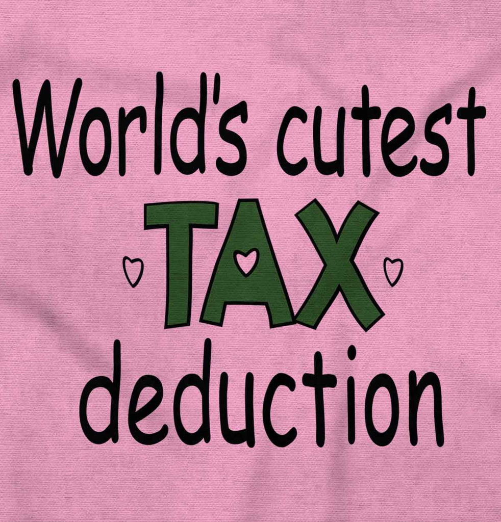 Cutest Tax Deduction Infant Toddler T Shirt-Direct To Garment Print-Brisco Baby