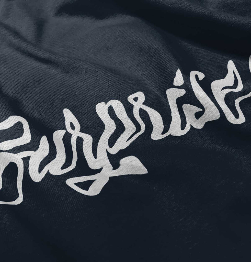 Surprise! Infant Toddler T Shirt-Direct To Garment Print-Brisco Baby