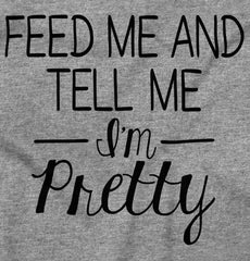 Tell Me I'm Pretty Infant Toddler T Shirt-Direct To Garment Print-Brisco Baby