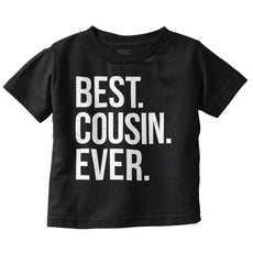 Best Cousin Ever Infant Toddler T Shirt-Direct To Garment Print-Brisco Baby