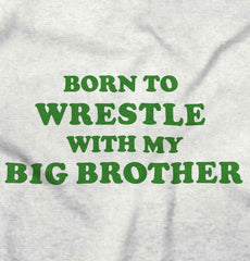Born To Wrestle With My Big Brother Romper Bodysuit-Direct To Garment Print-Brisco Baby