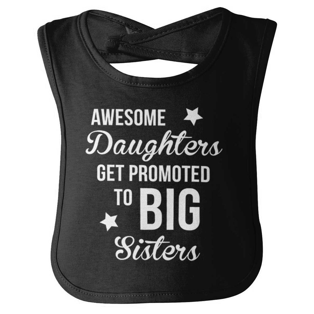 Awesome Daughter Promote Big Sisters Infant Baby Bib-Direct To Garment Print-Brisco Baby