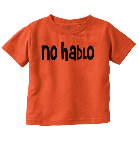 No Hablo Infant Toddler T Shirt-Direct To Garment Print-Brisco Baby