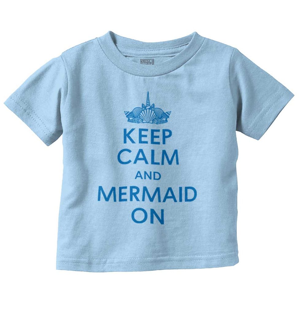 Keep Calm Mermaid On Infant Toddler T Shirt-Direct To Garment Print-Brisco Baby