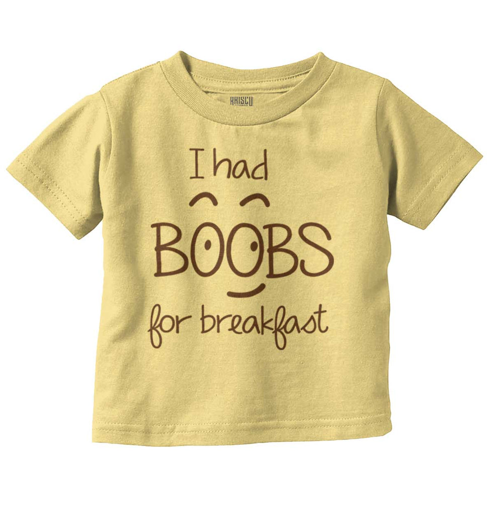 I Had Boobs Infant Toddler T Shirt-Direct To Garment Print-Brisco Baby