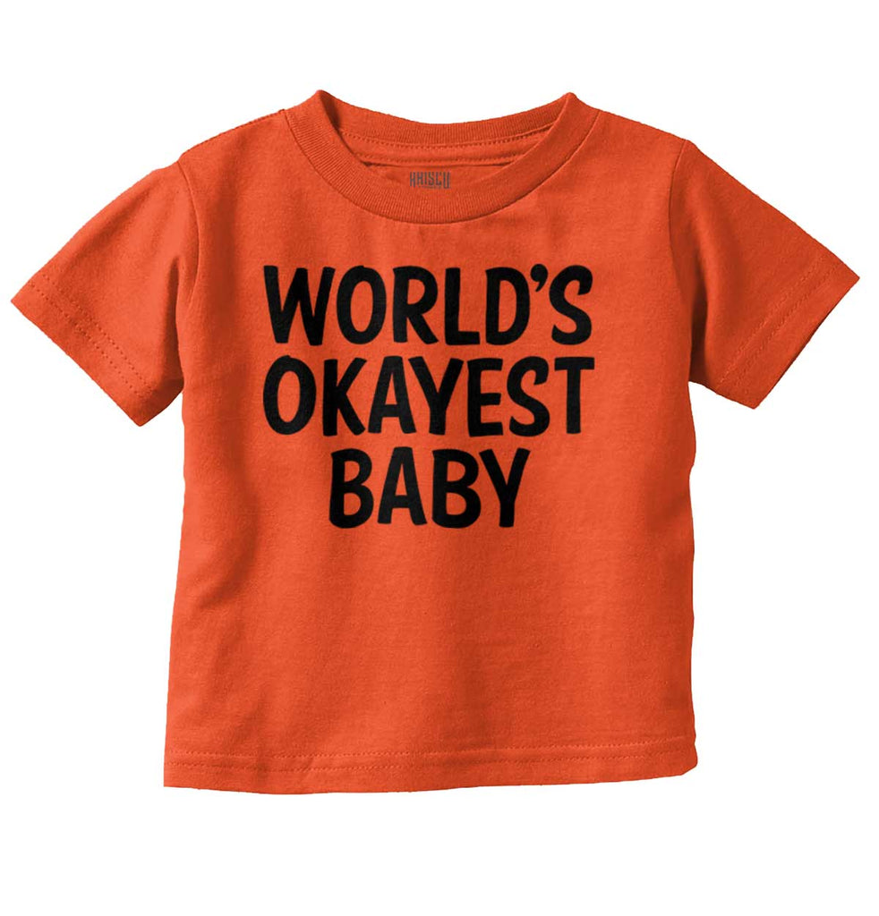 Okayest Baby Infant Toddler T Shirt-Direct To Garment Print-Brisco Baby
