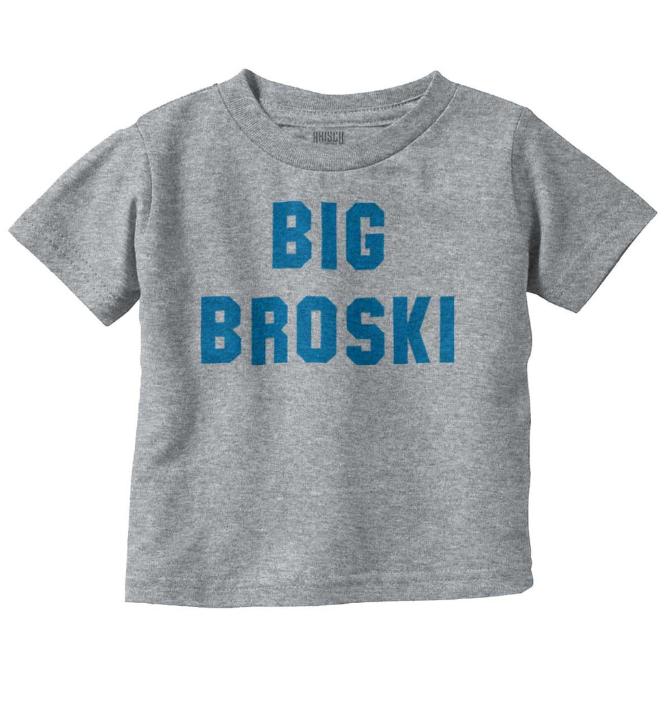 Big Broski Infant Toddler T Shirt-Direct To Garment Print-Brisco Baby
