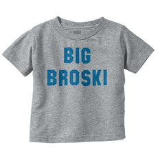 Big Broski Infant Toddler T Shirt-Direct To Garment Print-Brisco Baby