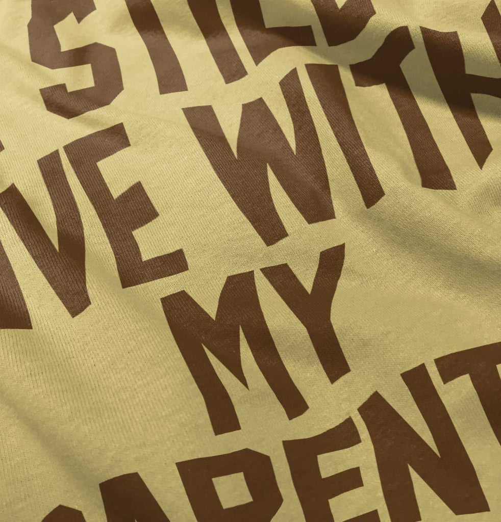 Live With My Parents Infant Toddler T Shirt-Direct To Garment Print-Brisco Baby