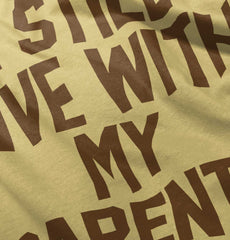 Live With My Parents Infant Toddler T Shirt-Direct To Garment Print-Brisco Baby