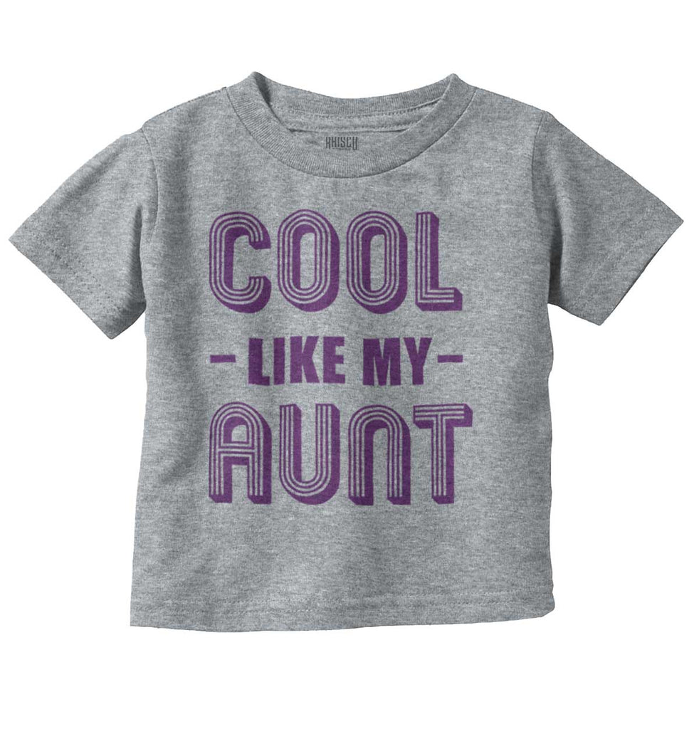 Cool Like My Aunt Infant Toddler T Shirt-Direct To Garment Print-Brisco Baby