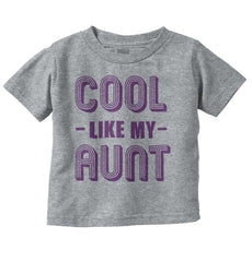 Cool Like My Aunt Infant Toddler T Shirt-Direct To Garment Print-Brisco Baby