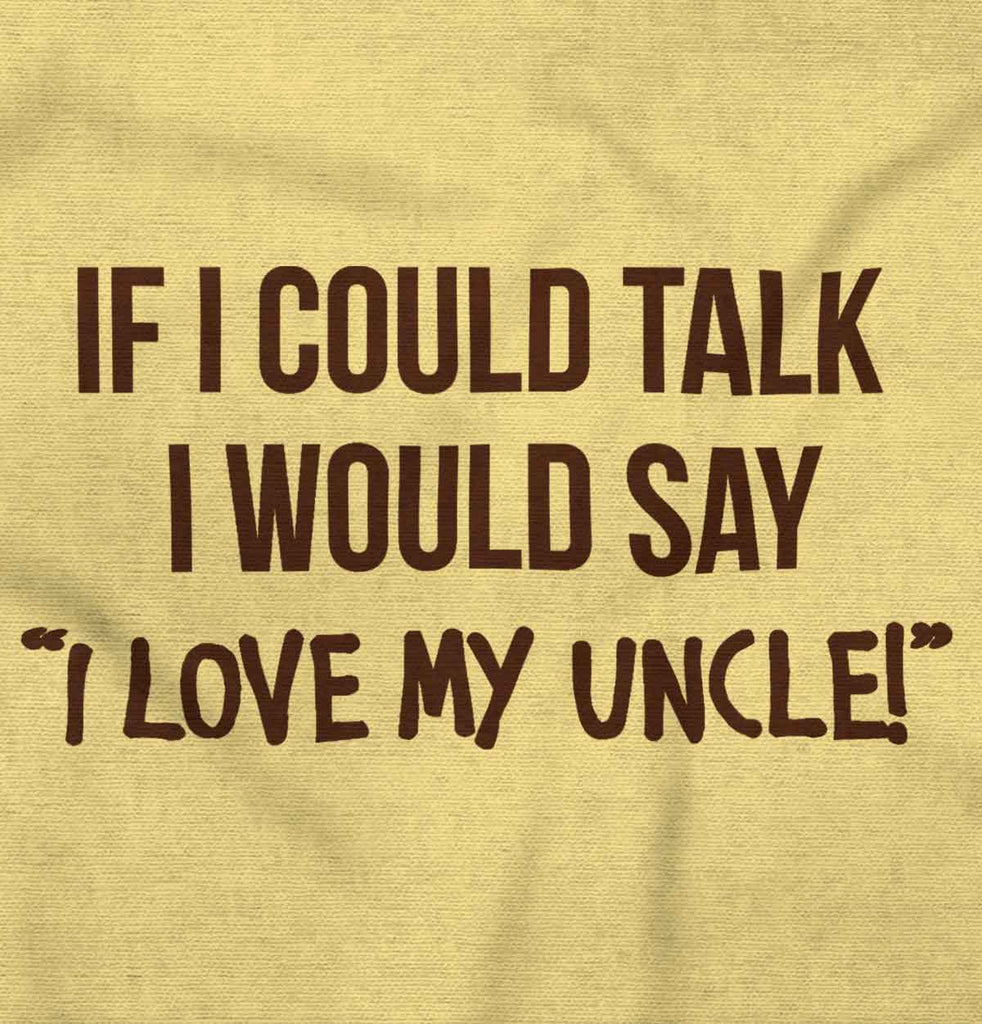 I Love My Uncle Toddler Infant Toddler T Shirt-Direct To Garment Print-Brisco Baby