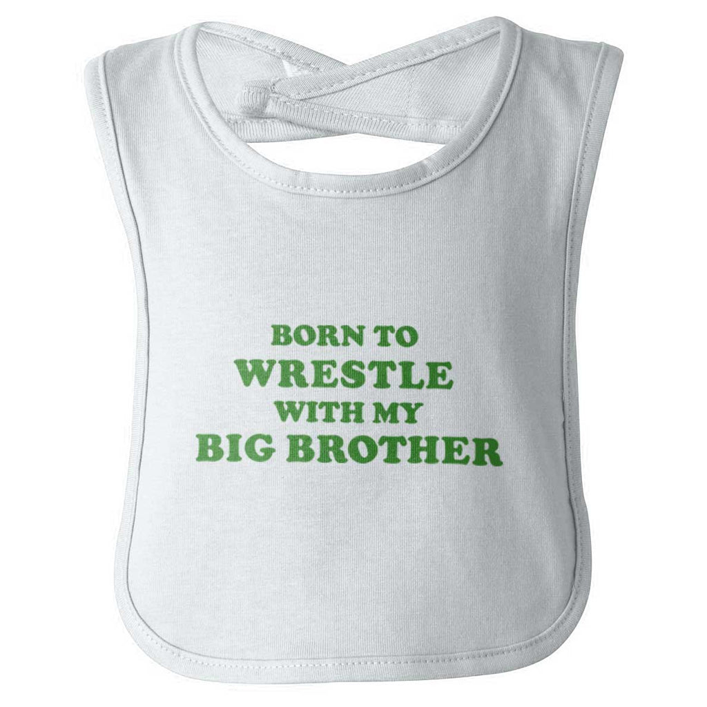 Born To Wrestle With My Big Brother Infant Baby Bib-Direct To Garment Print-Brisco Baby