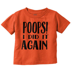 Poops I Did It Again Infant Toddler T Shirt-Direct To Garment Print-Brisco Baby