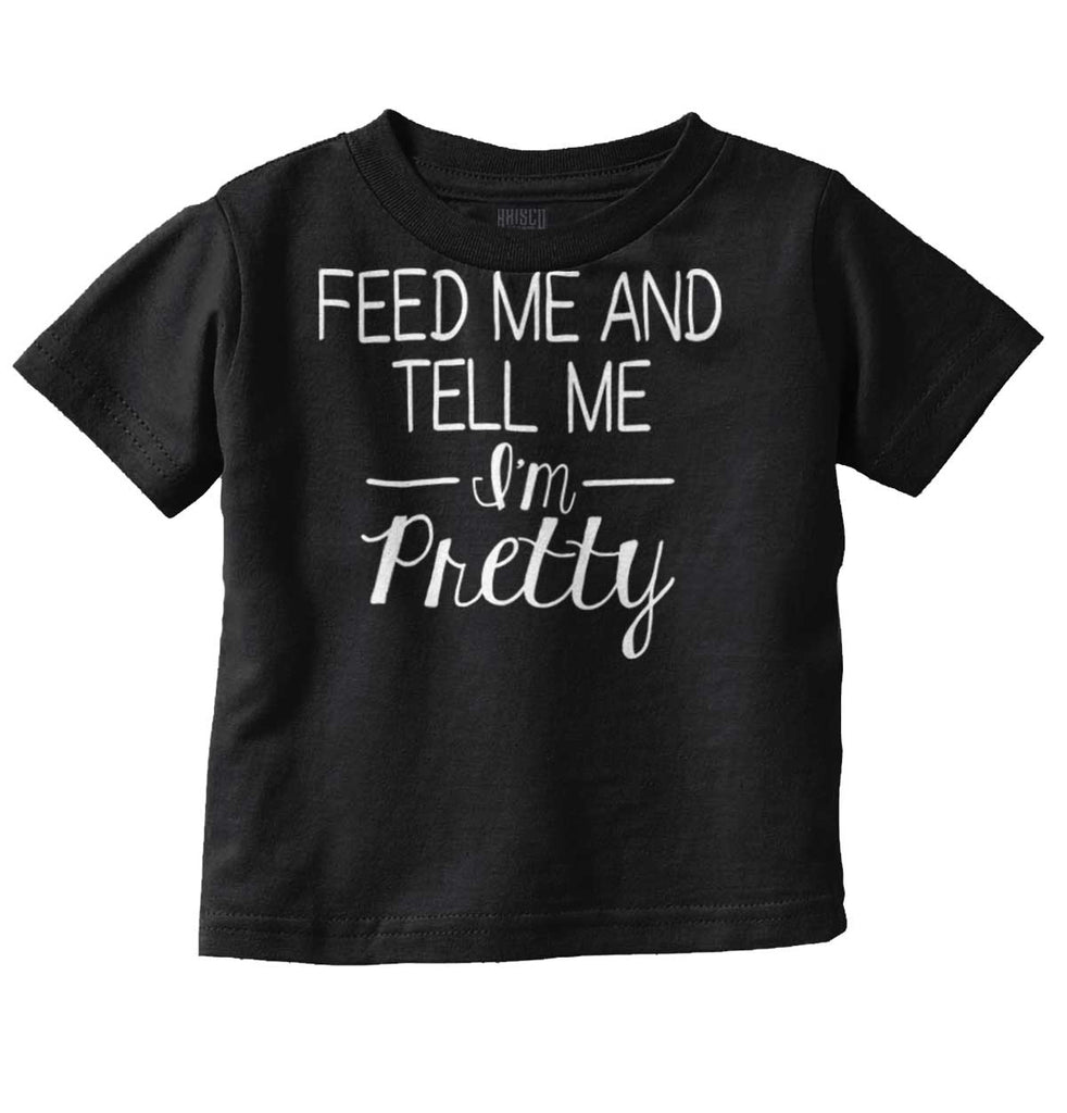 Tell Me I'm Pretty Infant Toddler T Shirt-Direct To Garment Print-Brisco Baby