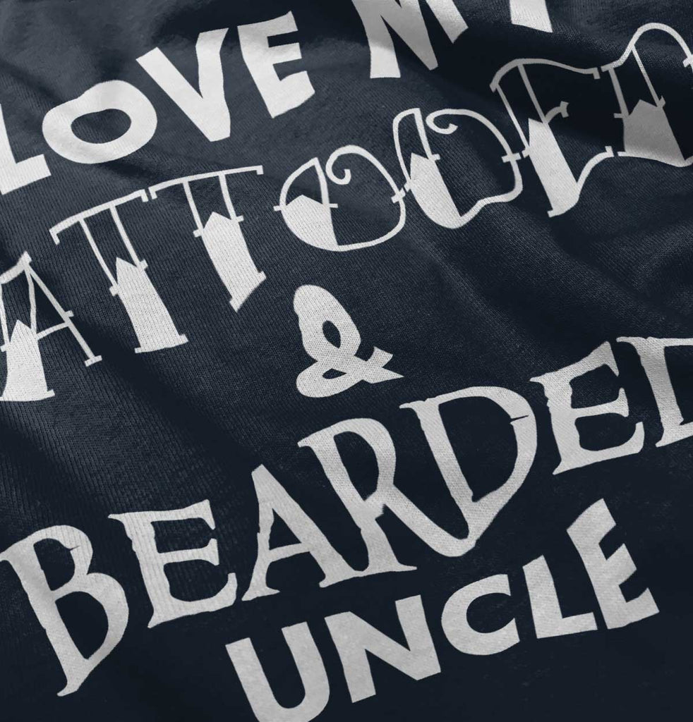 Love My Tattooed Bearded Uncle Infant Toddler T Shirt-Direct To Garment Print-Brisco Baby