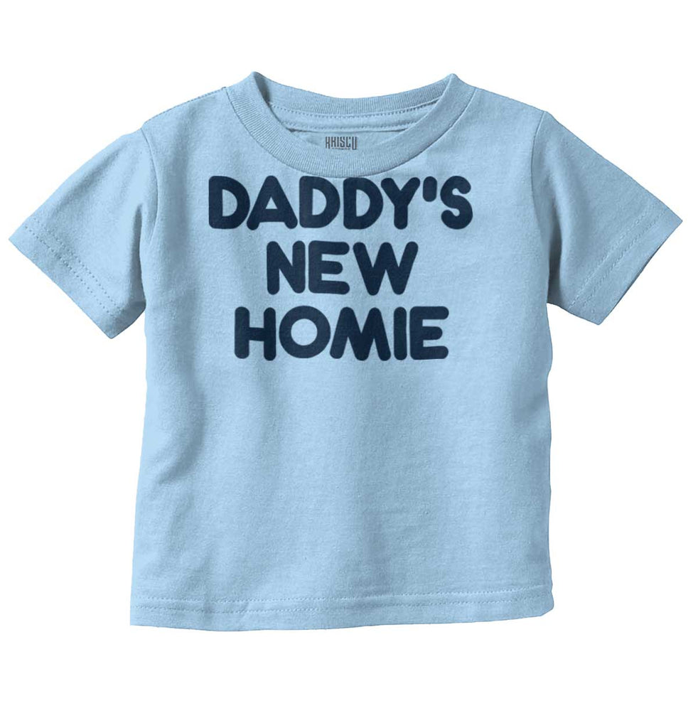 Daddy's New Homie Infant Toddler T Shirt-Direct To Garment Print-Brisco Baby