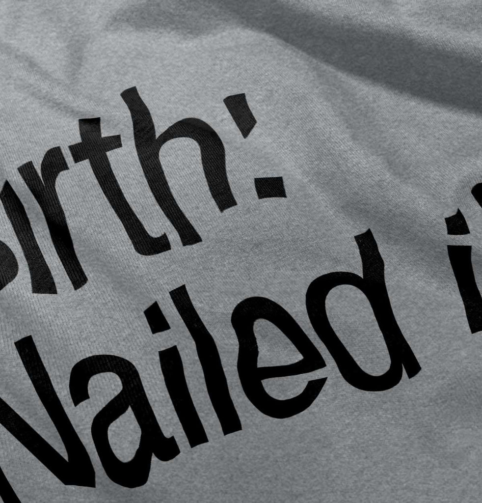 Nailed It Infant Toddler T Shirt-Direct To Garment Print-Brisco Baby