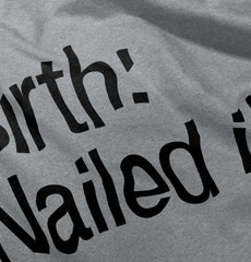 Nailed It Infant Toddler T Shirt-Direct To Garment Print-Brisco Baby